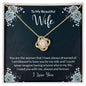 Love Knot Necklace with Message card. " To My Beautiful Wife"