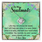 To My Soulmate Necklace Valentines Day Gift Valentines Necklace Soulmate Card gift for fiancé Wife Soulmate Gift Unique Gift For Him To My