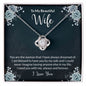 Love Knot Necklace with Message card. " To My Beautiful Wife"